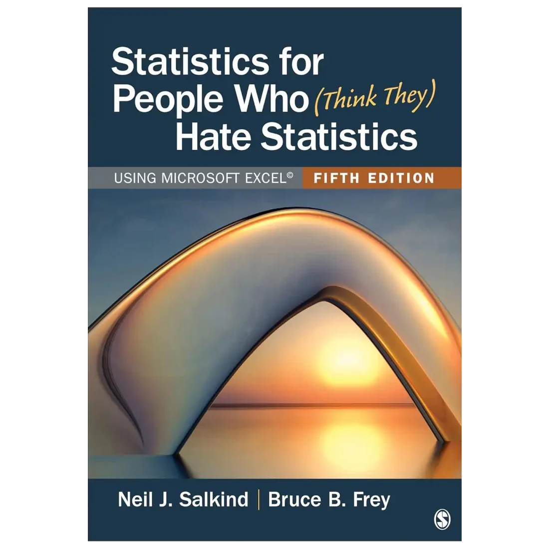 Statistics for People Who (Think They) Hate Statistics: Using Microsoft Excel (Fifth Edition - Paperback)