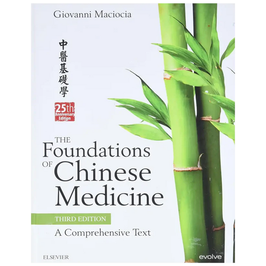 The Foundations of Chinese Medicine: A Comprehensive Text 3rd Edition - Hardcover