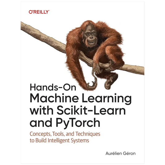 Hands-On Machine Learning with Scikit-Learn and PyTorch: Concepts, Tools, and Techniques to Build Intelligent Systems 1st Edition - Paperback