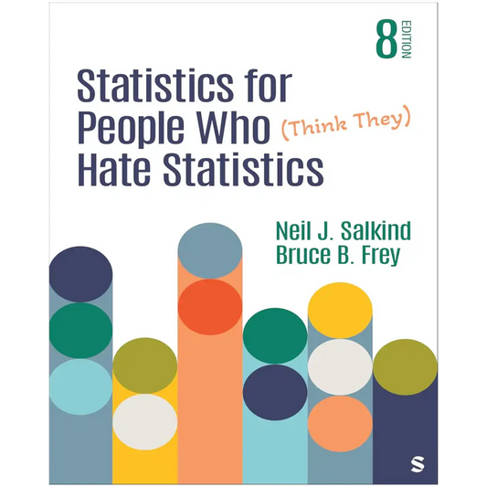 Statistics for People Who (Think They) Hate Statistics Eighth Edition