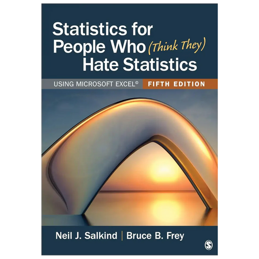 Statistics for People Who (Think They) Hate Statistics: Using Microsoft Excel (Fifth Edition - Paperback)